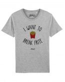 Tee-shirt "I want to break frite"