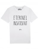 Tee-shirt "Eternel insatisfait"