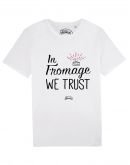 Tee-shirt "In fromage we trust"