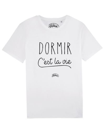 Tee-shirt "Dormir c'est la vie"