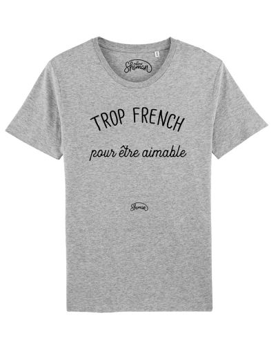 Tee-shirt "Trop french pour être aimable"