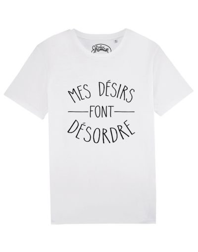 Tee-shirt "Mes désirs font désordre"