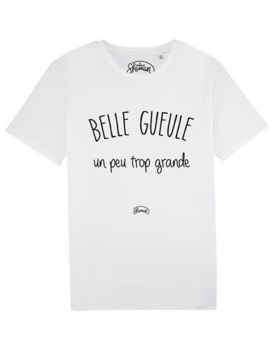 Tee-shirt "Belle gueule"