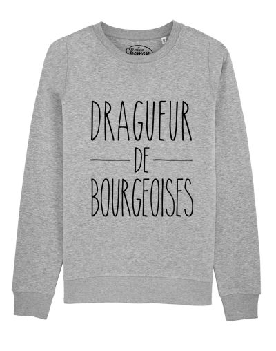 Sweat "Dragueur de Bourgeoises"