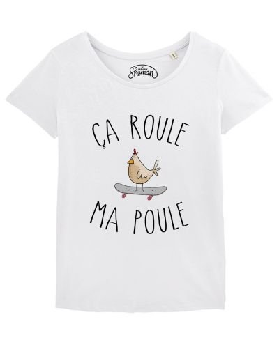 T-shirt "Ca roule ma poule"