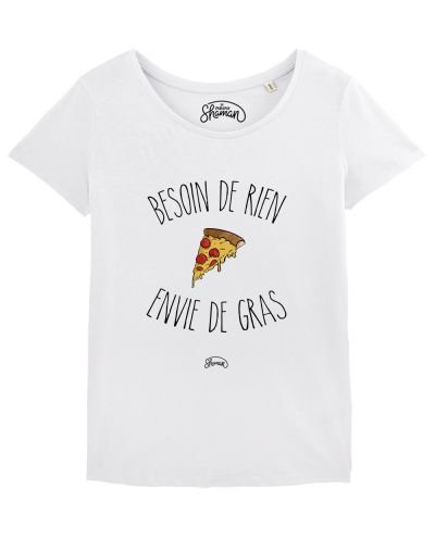 T-shirt "Besoin de rien envie de gras"