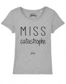 T-shirt "Miss catastrophe"