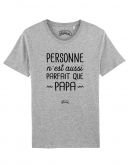 Tee-shirt "Personne parfait Papa"