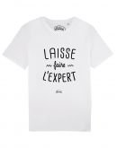 Tee-shirt "Laisse faire l'expert"