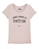 T-shirt "Laissez passer la perfection !"