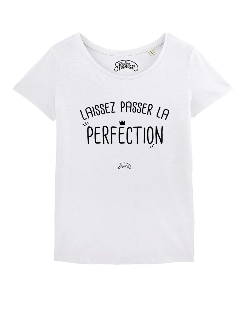 T-shirt "Laissez passer la perfection !"