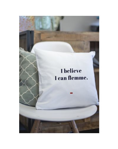 Coussin "I believe I can flemme"