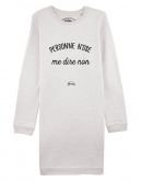 Sweat Robe "Personne n'ose me dire non"
