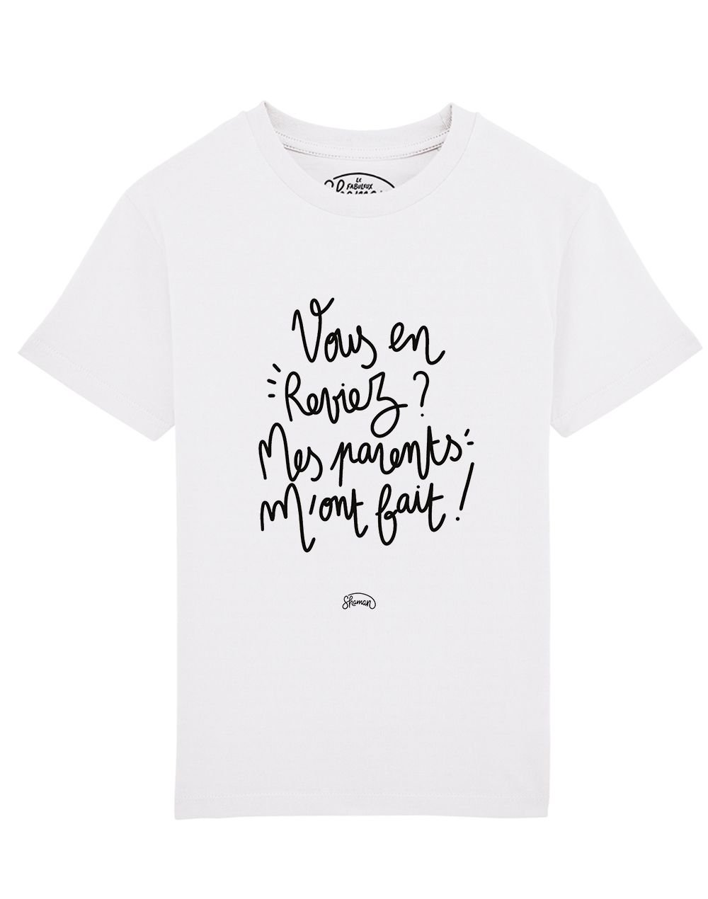 Tee-shirt "Mes parents m'ont fait"