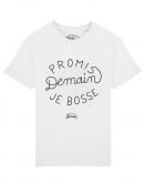 Tee-shirt "Promis demain je bosse"