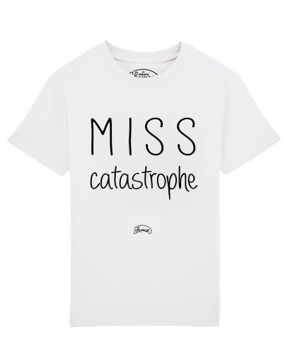 Tee-shirt Miss catastrophe