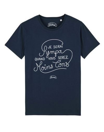 Tee-shirt "Je serais sympa quand vous serez moins cons"