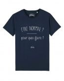 Tee-shirt "Normal pourquoi"