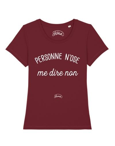 T-shirt "Personne n'ose me dire non"