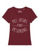 T-shirt "Mes désirs font désordre"