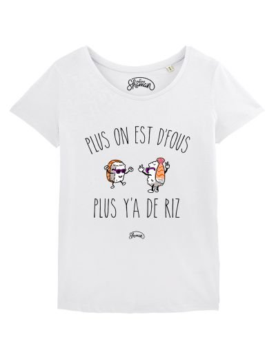 T-shirt "Plus on est de fous"