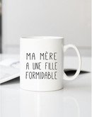 Mug MA MÈRE A UNE FILLE FORMIDABLE