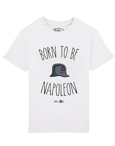 Tee-shirt "Born to be napoléon"
