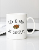 Mug LIFE IS PAIN AU CHOCOLAT